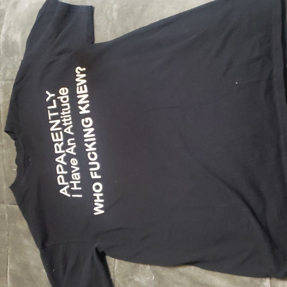 Black logo t shirt "apparently i have an attitude who fing knew?"